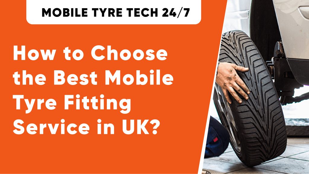 How to Choose the Best Mobile Tyre Fitting Service in the UK